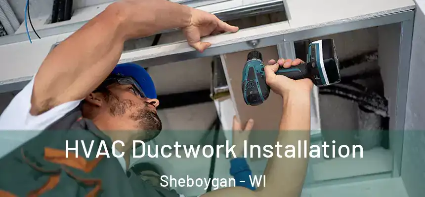  HVAC Ductwork Installation Sheboygan - WI